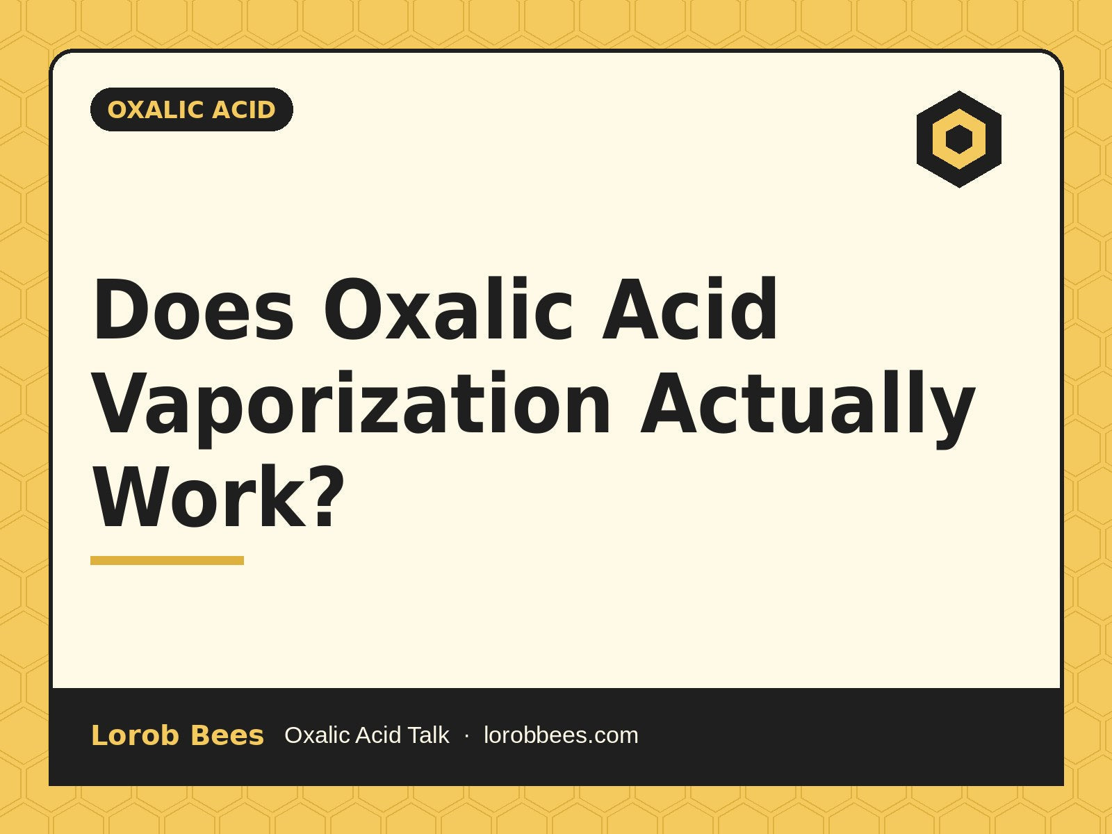 Does Oxalic Acid Vaporization Actually Work? – Lorob Bees Oxalic Acid Talk
