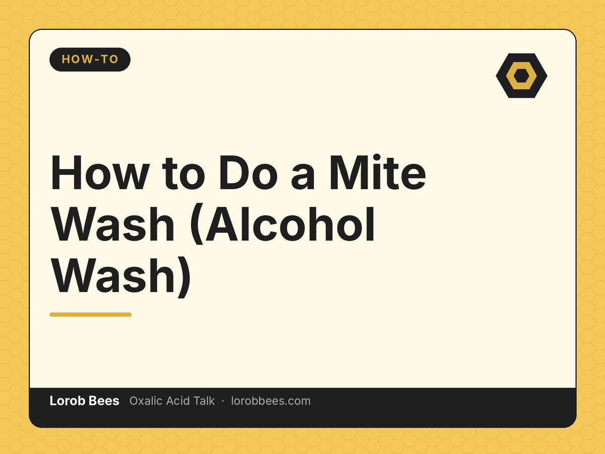 How to Do a Mite Wash (Alcohol Wash) – Lorob Bees Oxalic Acid Talk