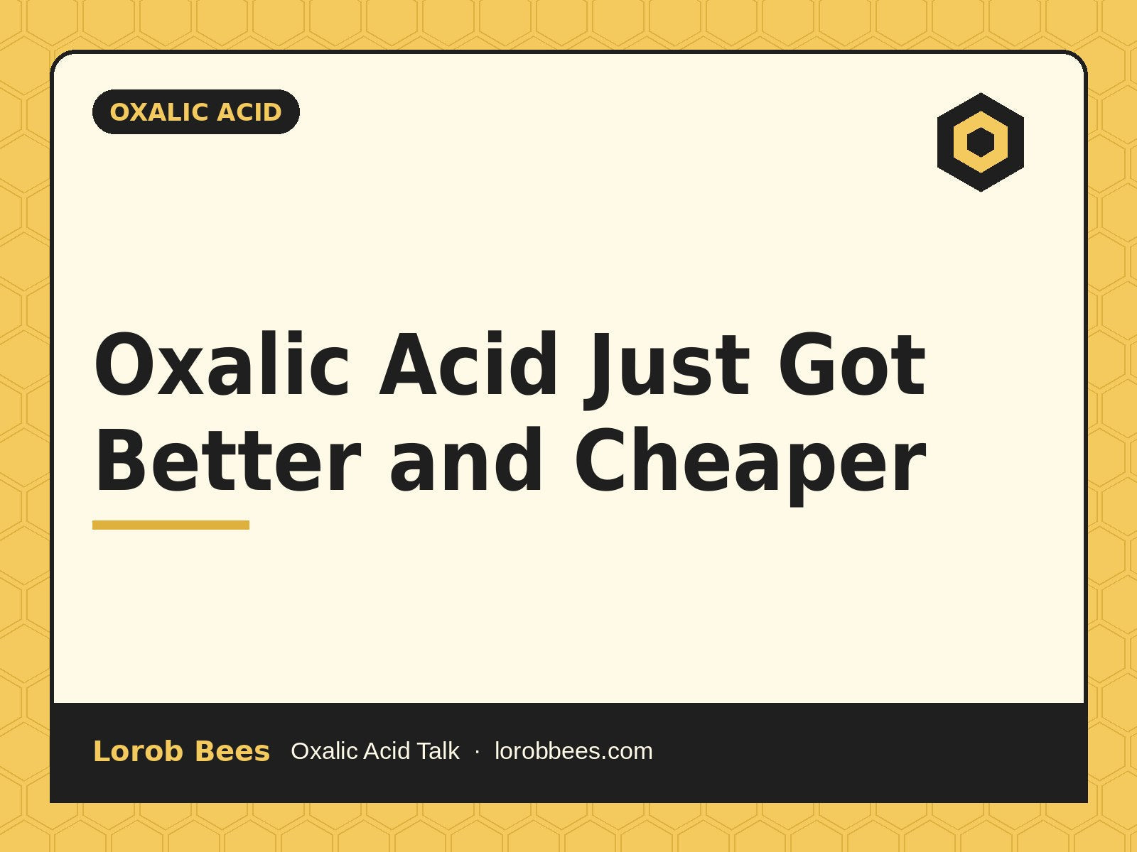 Oxalic Acid Just Got Better and Cheaper – Lorob Bees Oxalic Acid Talk