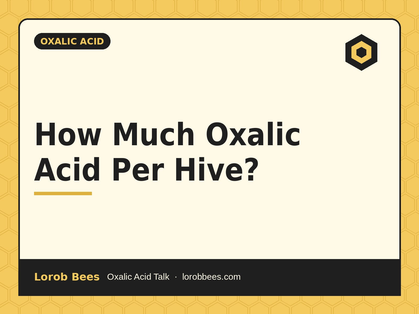 How Much Oxalic Acid Per Hive? – Lorob Bees Oxalic Acid Talk