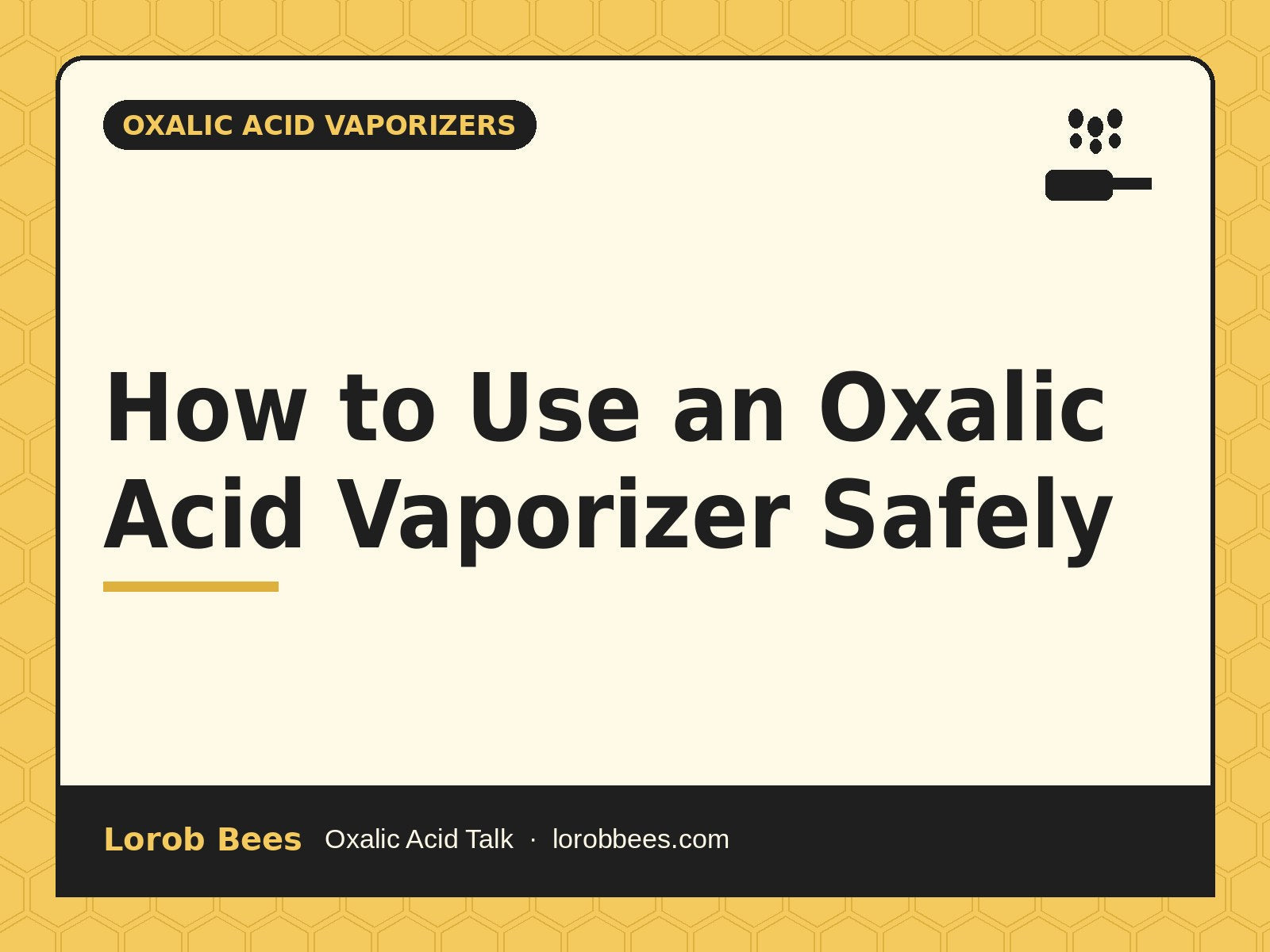 How to Use an Oxalic Acid Vaporizer Safely – Lorob Bees Oxalic Acid Talk