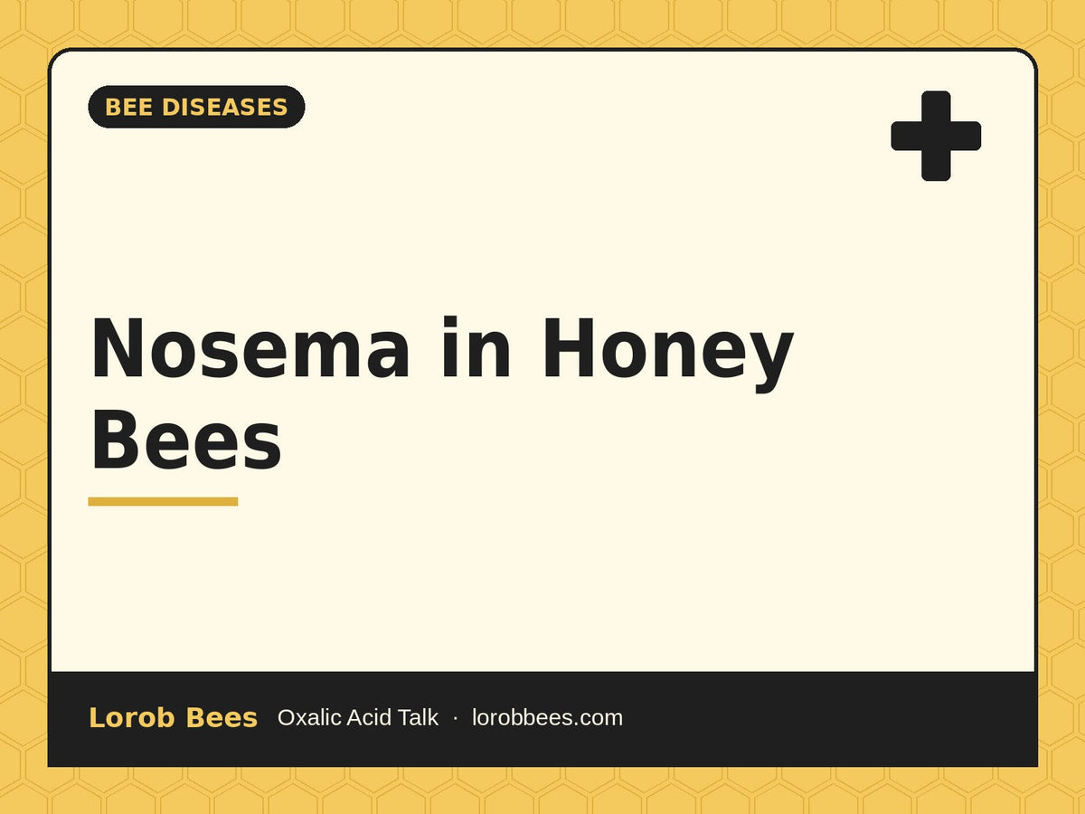 Nosema in Honey Bees – Lorob Bees Oxalic Acid Talk