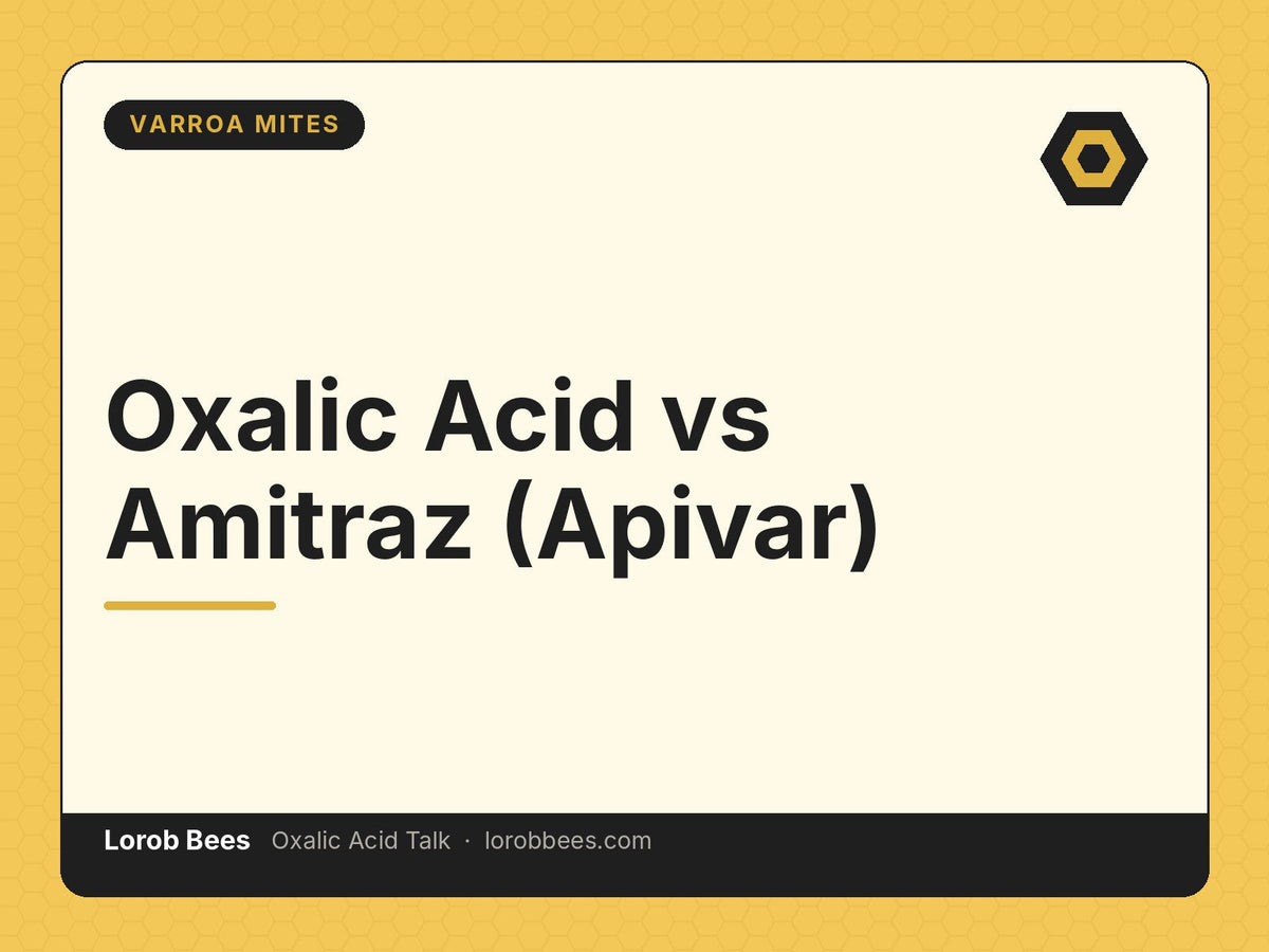Oxalic Acid vs Amitraz (Apivar) – Lorob Bees Oxalic Acid Talk